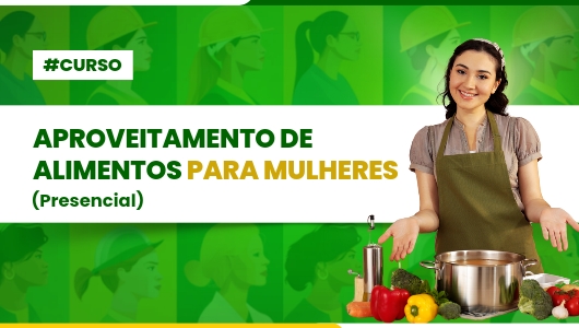 APROVEITAMENTO DE ALIMENTOS PARA MULHERES - SOBRAL - T2