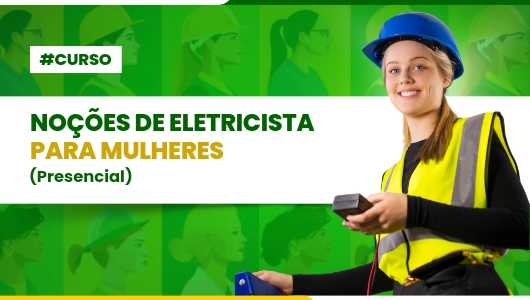 NOÇÕES DE ELETRICISTA PARA MULHERES - FORTALEZA